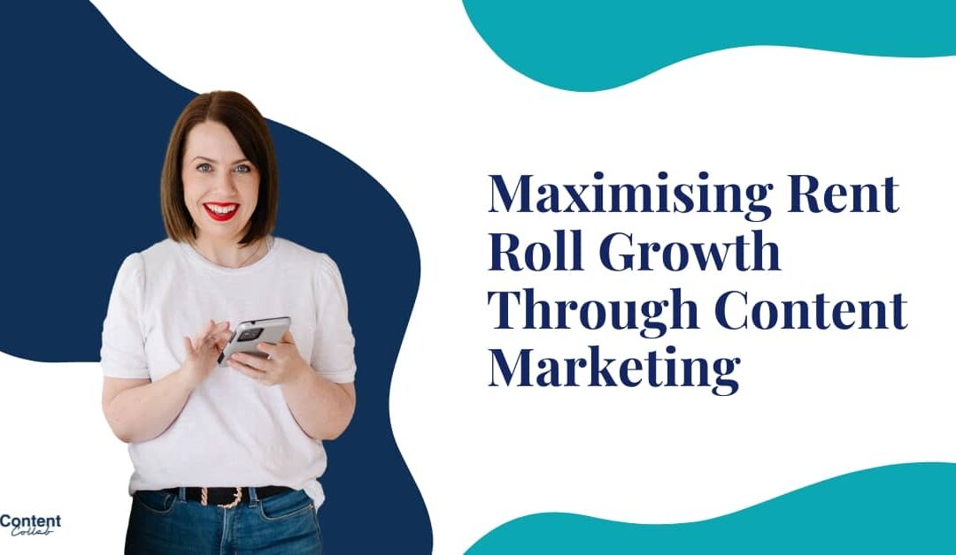 Maximising Rent Roll Growth Through Content Marketing